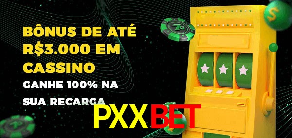 PXXbet melhor bônus de depósito