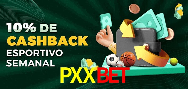 10% de bônus de cashback na PXXbet